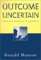 Outcome Uncertain : Cases and Contexts in Bioethics cover
