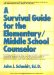 A Survival Guide for the Elementary/Middle School Counselor cover