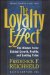 The Loyalty Effect : The Hidden Force Behind Growth, Profits, and Lasting Value cover