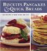 Biscuits, Pancakes and Quick Breads : 120 Recipes to Make in No Time Flat cover