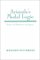 Aristotle's Modal Logic : Essence and Entailment in the Organon cover