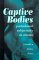 Captive Bodies : Postcolonial Subjectivity in Cinema cover
