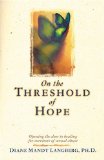 On the Threshold of Hope : Opening the Door to Hope and Healing for Survivors of Sexual Abuse [Click for larger image]