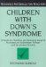 Children With Down's Syndrome : A Guide for Teachers and Learning Support Assistants in Mainstream Primary and Secondary Schools cover