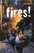 Fires! : Ten Stories that Chronicle Some of the Most Destructive Fires in Human History cover