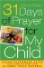 31 Days Of Prayer For My Child : A Parent's Guide cover