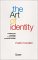 The Art of Identity : Creating and Managing a Successful Corporate Identity cover