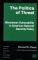 The Politics of Threat: Minuteman Vulnerability in American National Security Policy