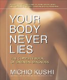 Your Body Never Lies : The Complete Book Of Oriental Diagnosis [Click for larger image]