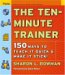 The Ten-minute Trainer : 150 Ways to Teach It Quick And Make It Stick! cover