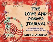 The Love and Power Journal : A Workbook for the Fine Art of Living [Click for larger image]