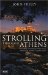Strolling Through Athens : Fourteen Unforgettable Walks Through Europe's Oldest City cover