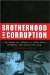 Brotherhood of Corruption : A Cop Breaks the Silence on Police Abuse, Brutality and Racial Profiling cover