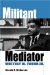 Militant Mediator : Whitney M. Young Jr. cover