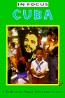 In Focus Cuba a Guide to the People, Pllitics and Culture : A Guide to the People, Politics and Culture [Click for larger image]
