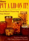 More Put a Lid on It : Small-Batch Preserving Year Round [Click for larger image]