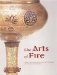 The Arts of Fire : Islamic Influences on Glass and Ceramics of the Italian Renaissance cover