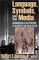 Language, Symbols, and the Media : Communication in the Aftermath of the World Trade Center Attack cover