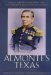 Juan N. Almonte's 1834 Inspection, Secret Report, and Role in the 1836 Campaign cover