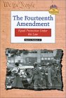 The Fourteenth Amendment : Equal Protection Under the Law [Click for larger image]
