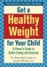 Get a Healthy Weight for Your Child : A Parent's Guide to Better Eating And Exercise cover