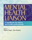 Mental Health Liaison : A Handbook for Health Care Professionals [Click for larger image]