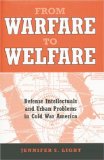 From Warfare to Welfare : Defense Intellectuals and Urban Problems in Cold War America [Click for larger image]