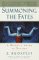 Summoning the Fates : A Woman's Guide to Destiny cover