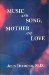 Music and Song, Mother and Love cover