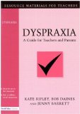Dyspraxia : A Guide for Teachers and Parents [Click for larger image]