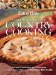 The Complete Guide to Country Cooking : A Year Full of Recipes for Every Occasion-from Holiday Feasts to Family Reunions cover