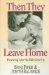 Then They Leave Home : Parenting After the Kids Grow Up cover