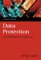 Data Protection : A Practical Guide to Uk and Eu Law cover