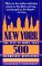 New York, the City in More Than 500 Memorable Quotations : From More Than 500 Authors (American and Foreign) and More Than 500 Reference Sources cover