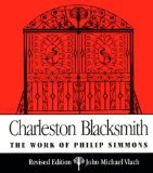 Charleston Blacksmith : The Work of Philip Simmons [Click for larger image]