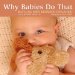 Why Babies Do That : Baffling Baby Behavior Explained cover