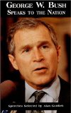 George W. Bush Speaks to the Nation : Speeches Selected by Alan Gottlieb [Click for larger image]