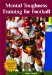 Mental Toughness Training For Football : Maximizing Technical & Mental Mechanics cover