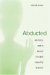 Abducted : How People Come To Believe They Were Kidnapped By Aliens cover