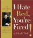 I Hate Red, You're Fired! : The Colorful Life Of An Interior Designer cover