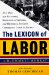 Lexicon of Labor : More Than 500 Key Terms, Biographical Sketches, and Historical Insights Concerning Labor in America cover