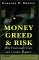 Money, Greed, and Risk : Why Financial Crises and Crashes Happen cover