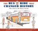The Bus Ride That Changed History : The Story Of Rosa Parks cover