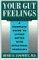  Your Gut Feelings: A Complete Guide to Living Better With Intestinal Problems