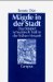 Magde in Der Stadt : Das Beispiel Schwabisch Hall in Der Fruhen Neuzeit cover
