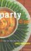 Party Dips : 50 Zippy, Zesty, Spicy, Savory, Tasty, Tempting Dips cover