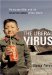 The Liberal Virus : Permanent War and the Americanization of the World cover
