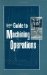 Modern Machine Shop : Guide to Machining Operations cover