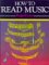 How to Read Music : For Singing, Guitar, Piano, Organ and Most Instruments cover