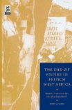 The End of Empire in French West Africa : France's Successful Decolonization [Click for larger image]